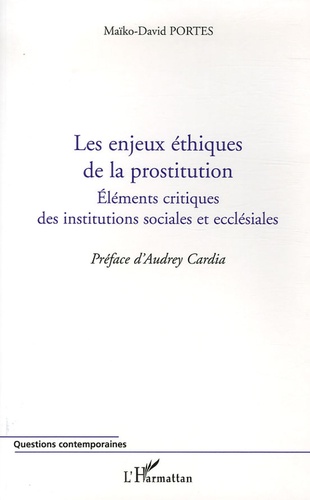 Maïko-David Portes - Les enjeux éthiques de la prostitution - Eléments critiques des institutions sociales et ecclésiales.
