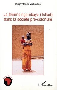 La femme ngambaye (Tchad) dans la société pré-coloniale