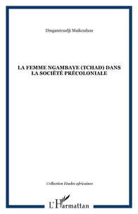 La femme ngambaye (Tchad) dans la société pré-coloniale