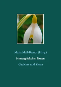 Schneeglöckchen läuten – Gedichte und Zitate
