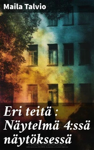 Eri teitä : Näytelmä 4:ssä näytöksessä