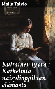 Kultainen lyyra : Katkelmia naisylioppilaan elämästä