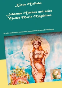 Johannes Markus und seine Mutter Maria Magdalena