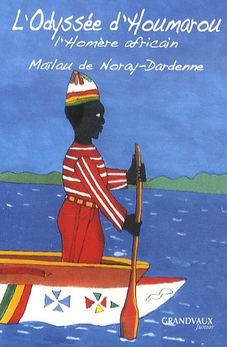 Maïlau de Noray-Dardenne - L'odyssée d'Houmarou - L'Homère africain.