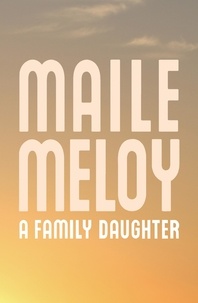 Maile Meloy - A Family Daughter.