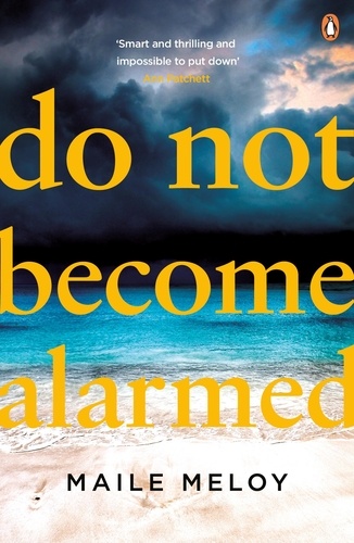 Maile Meloy - Do Not Become Alarmed.