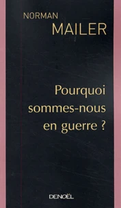 Pourquoi sommes-nous en guerre ?
