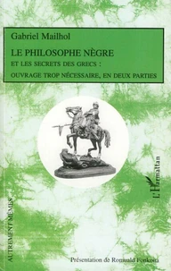 Le philosophe nègre et les secrets des Grecs