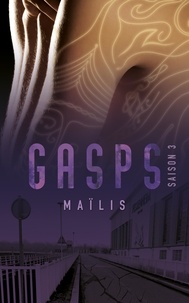  Maïlis - Gasps  : Saison 3.