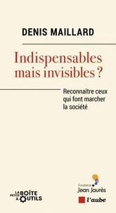 Indispensables mais invisibles ?