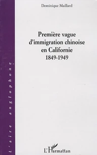 Première vague d'immigration chinoise en Californie 1849-1949