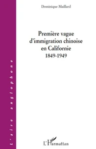 Première vague d'immigration chinoise en Californie 1849-1949