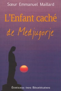 L'Enfant caché de Medjugorje