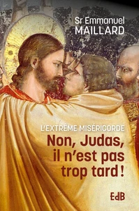 Non, Judas, il n’est pas trop tard !