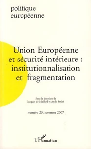 Union européenne et sécurité intérieure : institutionnalisation et fragmentation