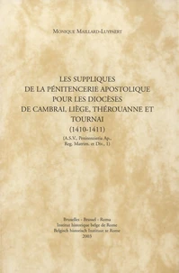 Les suppliques de la Pénitencerie apostolique pour les diocèses de Cambrai, Liège, Thérouanne et Tournai (1410-1411)