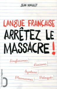 Langue française : arrêtez le massacre !