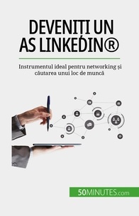Maïllys Charlier - Deveniți un as LinkedIn® - Instrumentul ideal pentru networking și căutarea unui loc de muncă.