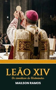 Leão XIV - Os cismáticos de Westminster