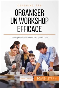 Maïlys Charlier - Comment organiser un workshop productif ? - Définir son objectif et les étapes à suivre.