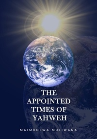  MAIMBOLWA MULIWANA - The Appointed Times of Yahweh.
