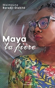 Livre gratuit sur cd télécharger Maya la fière (French Edition) RTF FB2 iBook par Maïmouna Baradji-diakité 9782384412358