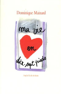 Ma vie en dix-sept pieds
