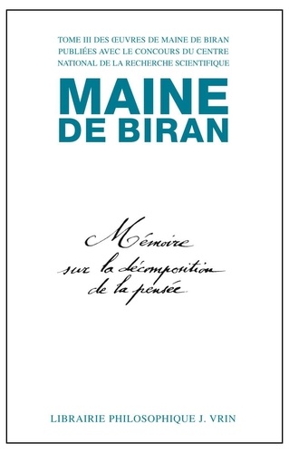  Maine de Biran - Oeuvres - Tome 3, Mémoire sur la décomposition de la pensée.