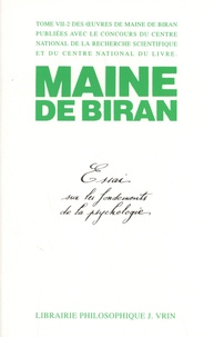  Maine de Biran - Oeuvres - Tome 7, Essai sur les fondements de la psychologie et sur ses rapports avec l'étude de la nature, 2 volumes.