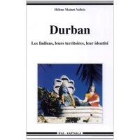 Durban. Les Indiens, Leurs Territoires, Leur Identite