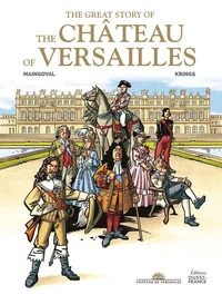 La grande histoire du château de Versailles