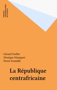  Mainguet et G Grellet - La République centrafricaine.