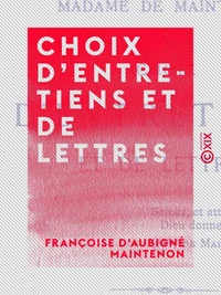 Choix d'entretiens et de lettres