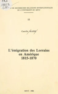 L'émigration des Lorrains en Amérique, 1815-1870