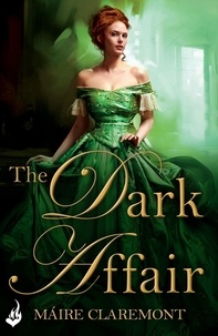 Maire Claremont - The Dark Affair: Mad Passions Book 3.