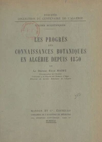 Les progrès des connaissances botaniques en Algérie depuis 1830