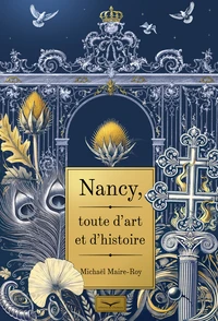 Nancy, toute d'art et d'histoire