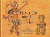 Maïre Vallaux-Bodereau - Hiva Oa, mon île Tiki.