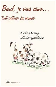 Boeufs, je vous aime... autour du monde