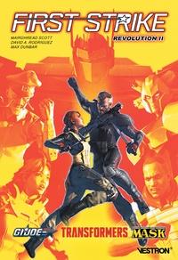 Mairghread Scott et David-A Rodriguez - Saga Revolution Tome 2 : First Strike - Transformers / G.I. Joe / M.A.S.K.