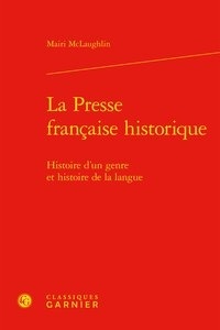 Mairi McLaughlin - La presse française historique - Histoire d'un genre et histoire de la langue.