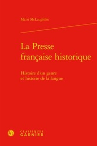 La presse française historique. Histoire d'un genre et histoire de la langue