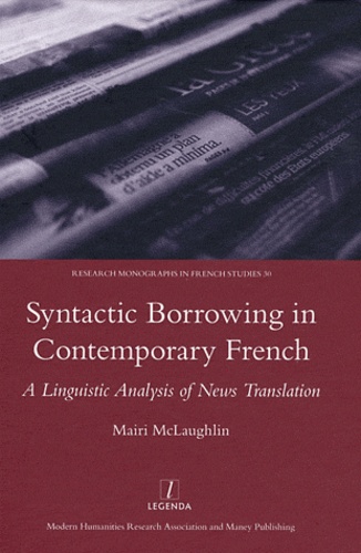 Mairi McLaughlin - Syntactic Borrowing in Contemporary French - A Linguistic Analysis of News Translation.