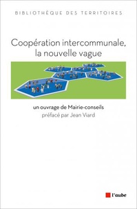  Mairie-conseils - Coopération intercommunale, la nouvelle vague.