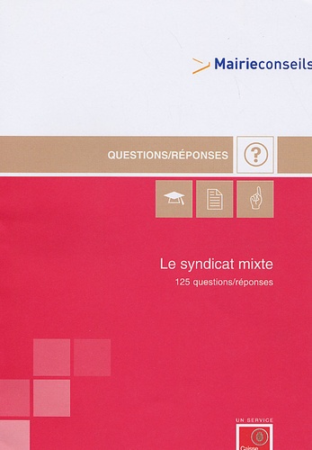  Mairie-conseils - Le Syndicat mixte - 125 questions / réponses.