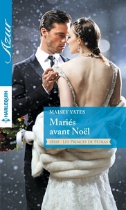Maisey Yates - Les princes de Petras  : Mariés avant Noël.