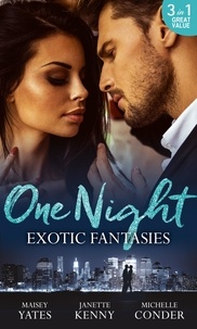 Maisey Yates et Janette Kenny - One Night: Exotic Fantasies - One Night in Paradise / Pirate Tycoon, Forbidden Baby / Prince Nadir's Secret Heir.