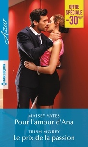 Google book downloader pdf Pour l'amour d'Ana ; Le prix de la passion par Maisey Yates, Trish Morey 9782280438155