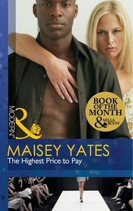 Maisey Yates - The Highest Price To Pay.