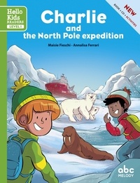 Maisie Fieschi et Annalisa Ferrari - Charlie and the North Pole expedition. 1 CD audio